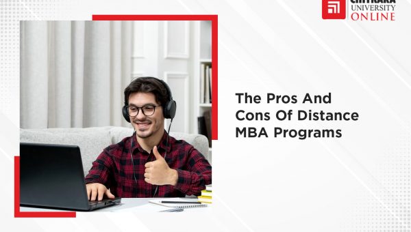 Pros And Cons Of Distance MBA Programs - ChitkaraU Online