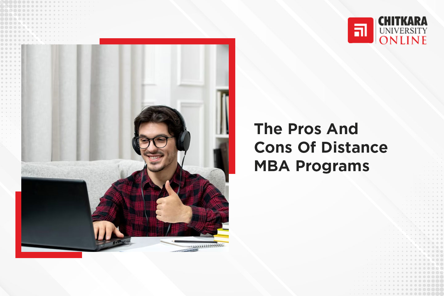 Pros And Cons Of Distance MBA Programs - ChitkaraU Online
