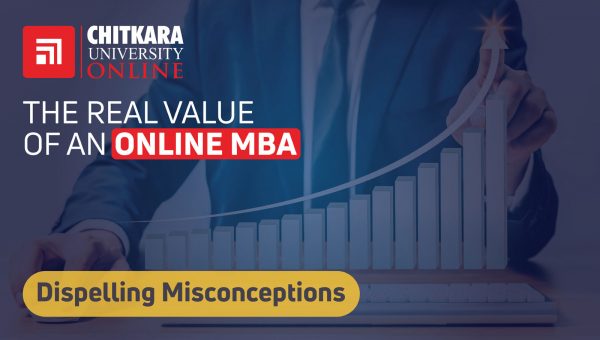 Real Value of an Online MBA - ChitkaraU Online