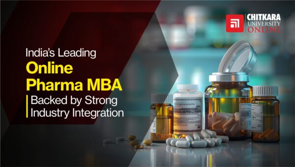 Online pharma MBA industry integration — ChitkaraU Online program structure and real-world exposure